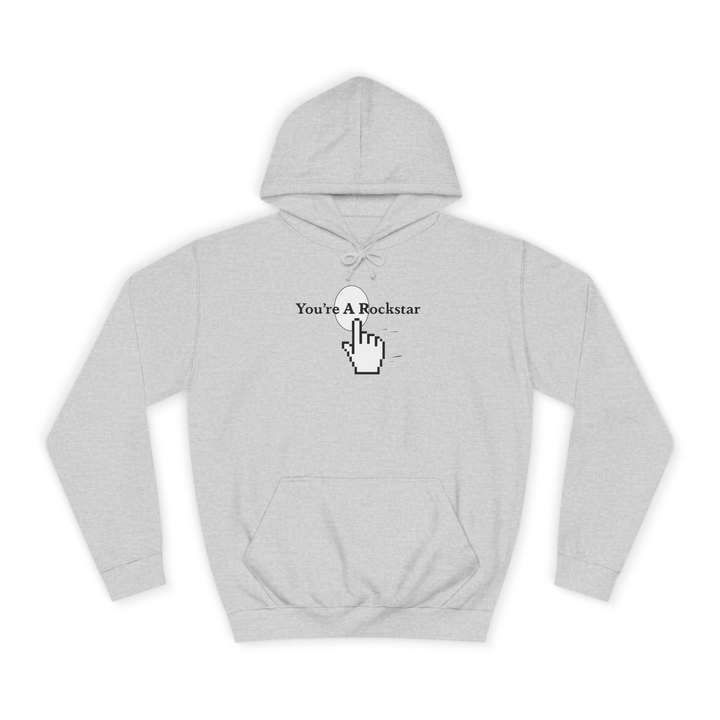 You're A Rockstar Hoodie
