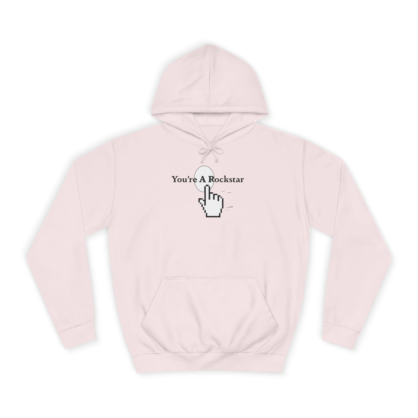 You're A Rockstar Hoodie