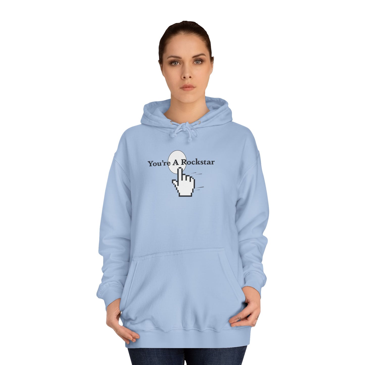 You're A Rockstar Hoodie