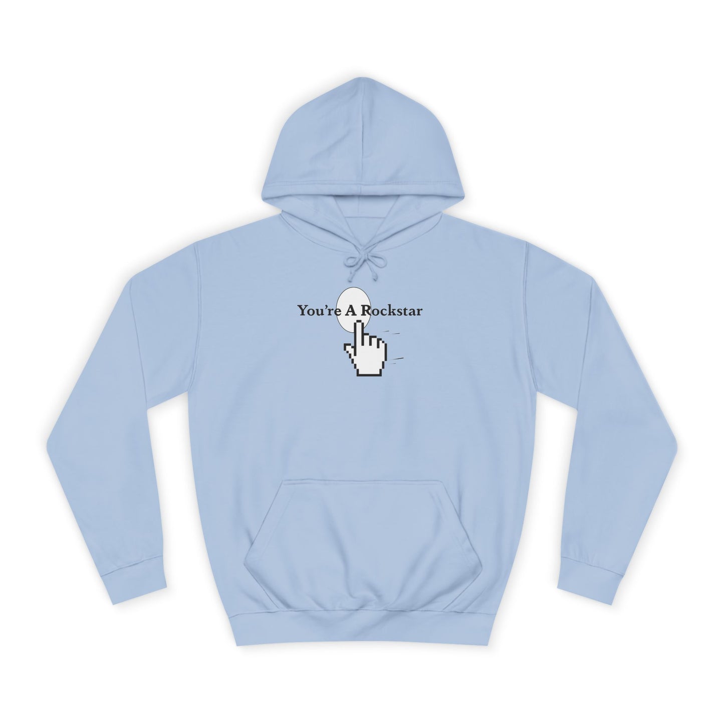 You're A Rockstar Hoodie