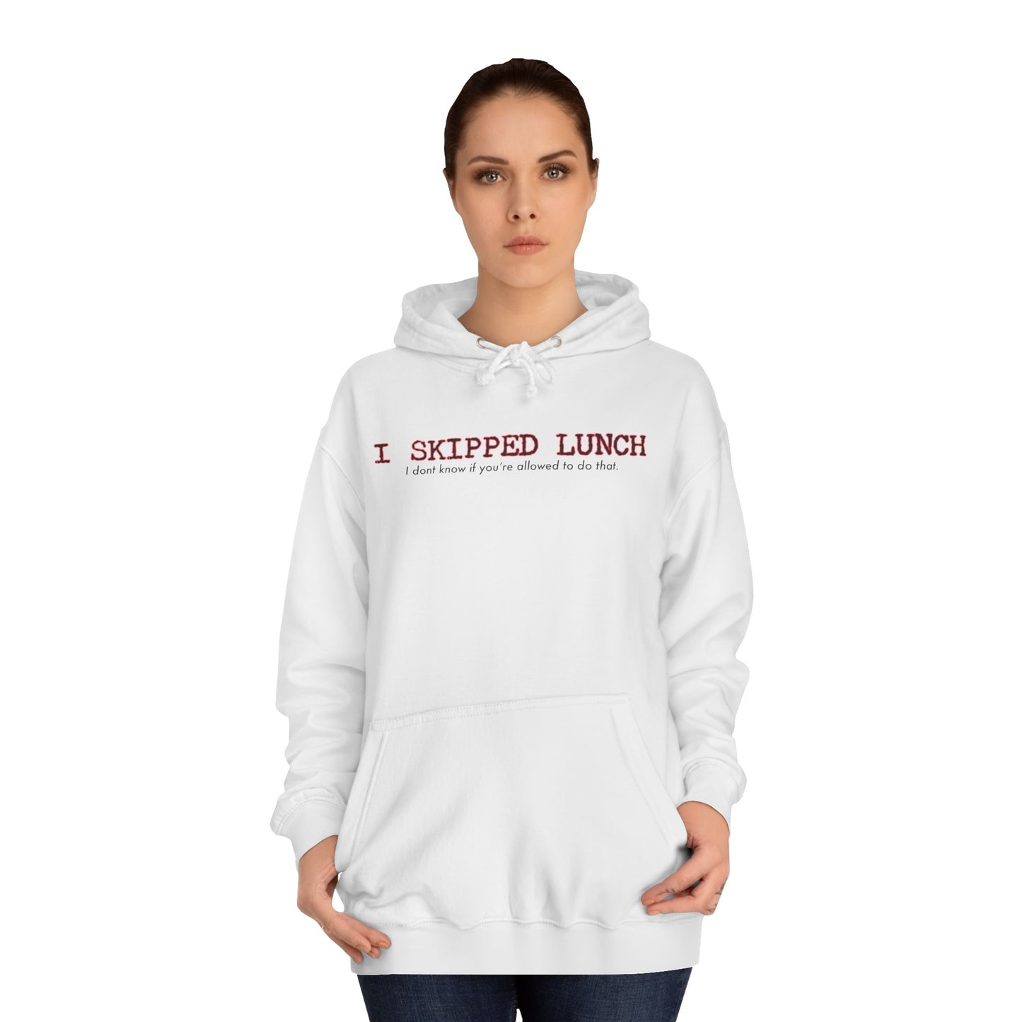 I Skipped Lunch Hoodie