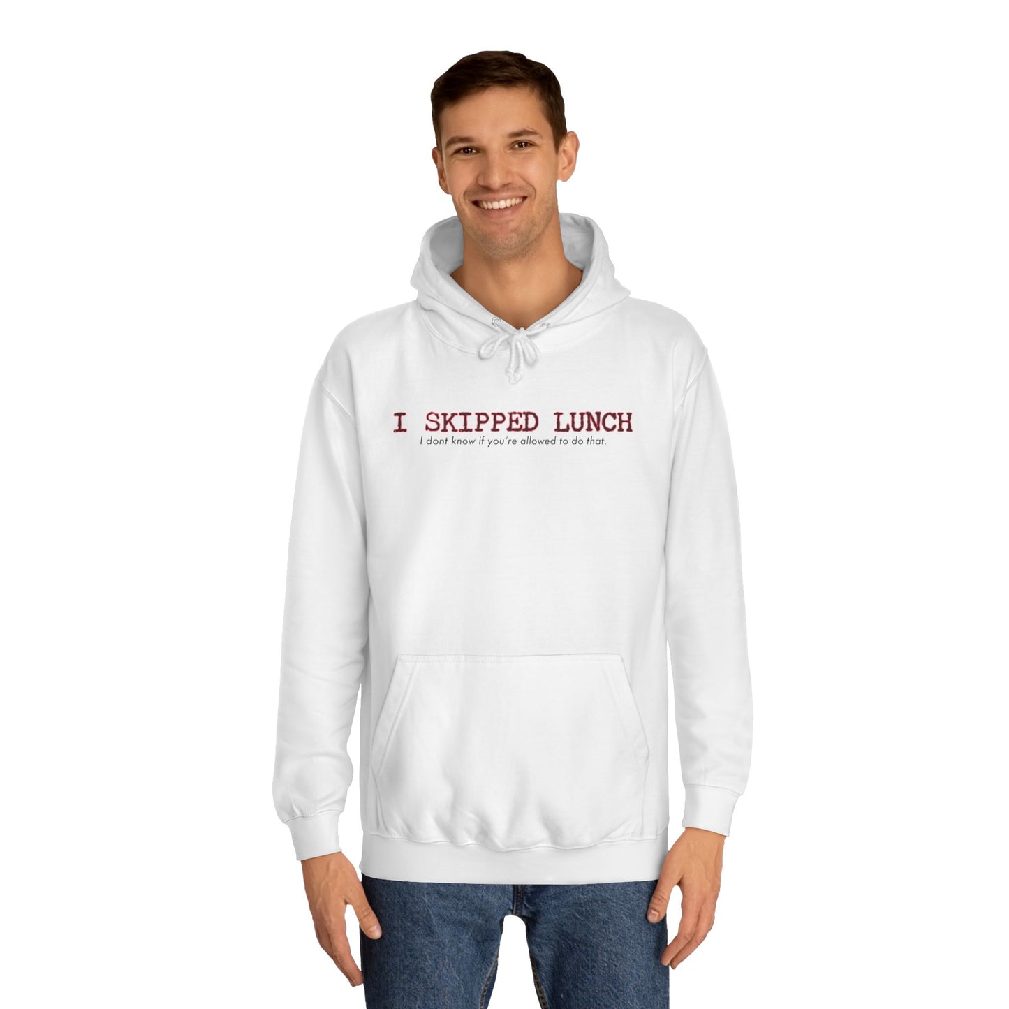 I Skipped Lunch Hoodie