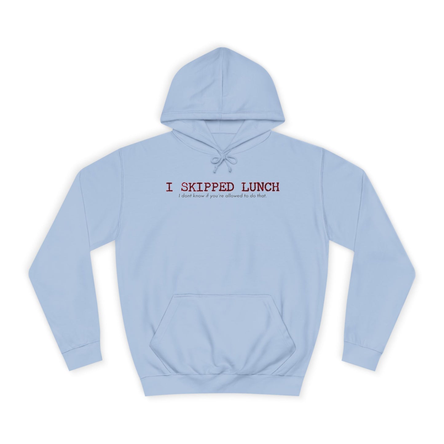 I Skipped Lunch Hoodie