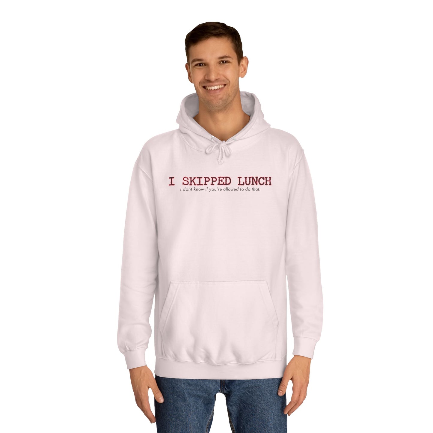I Skipped Lunch Hoodie