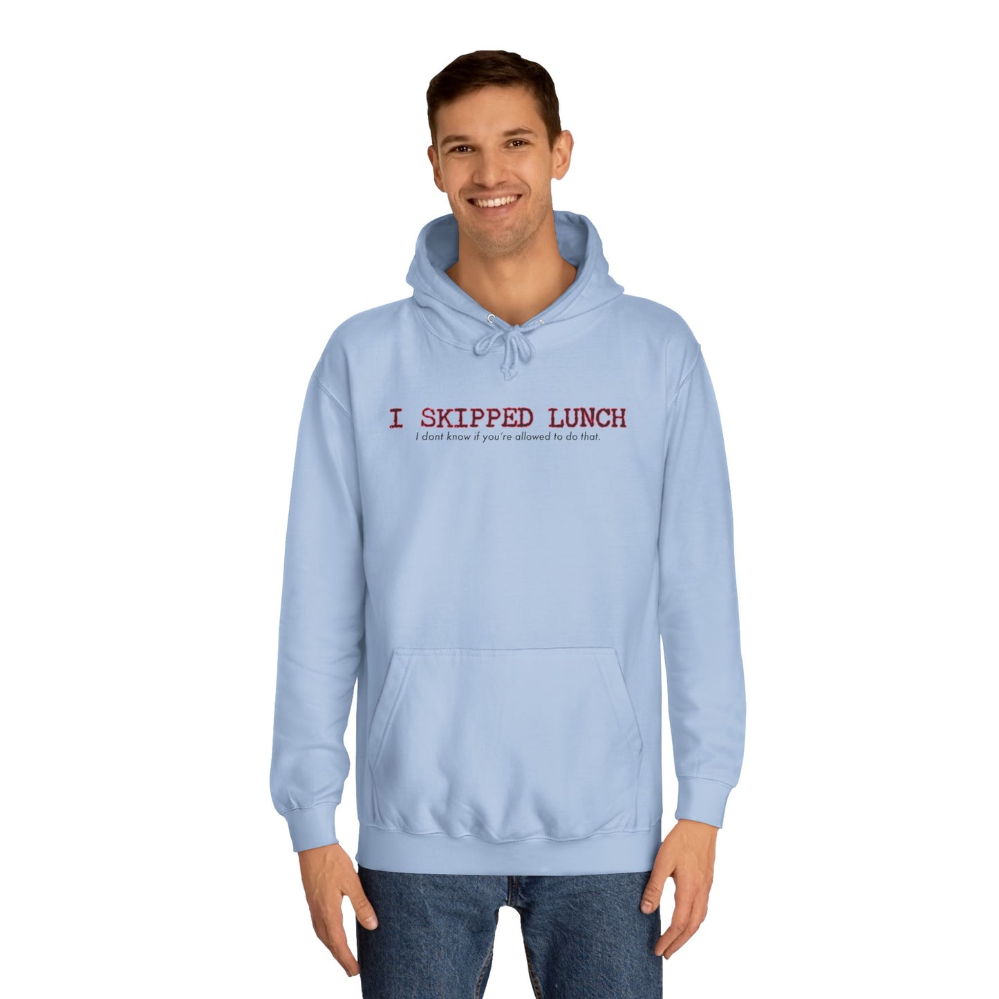 I Skipped Lunch Hoodie