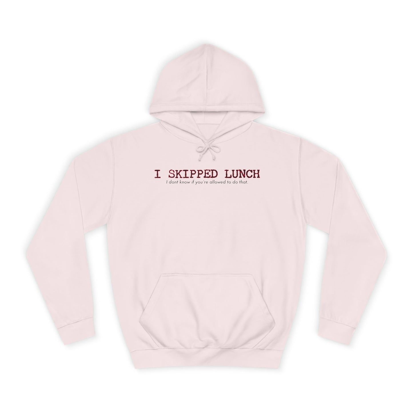 I Skipped Lunch Hoodie