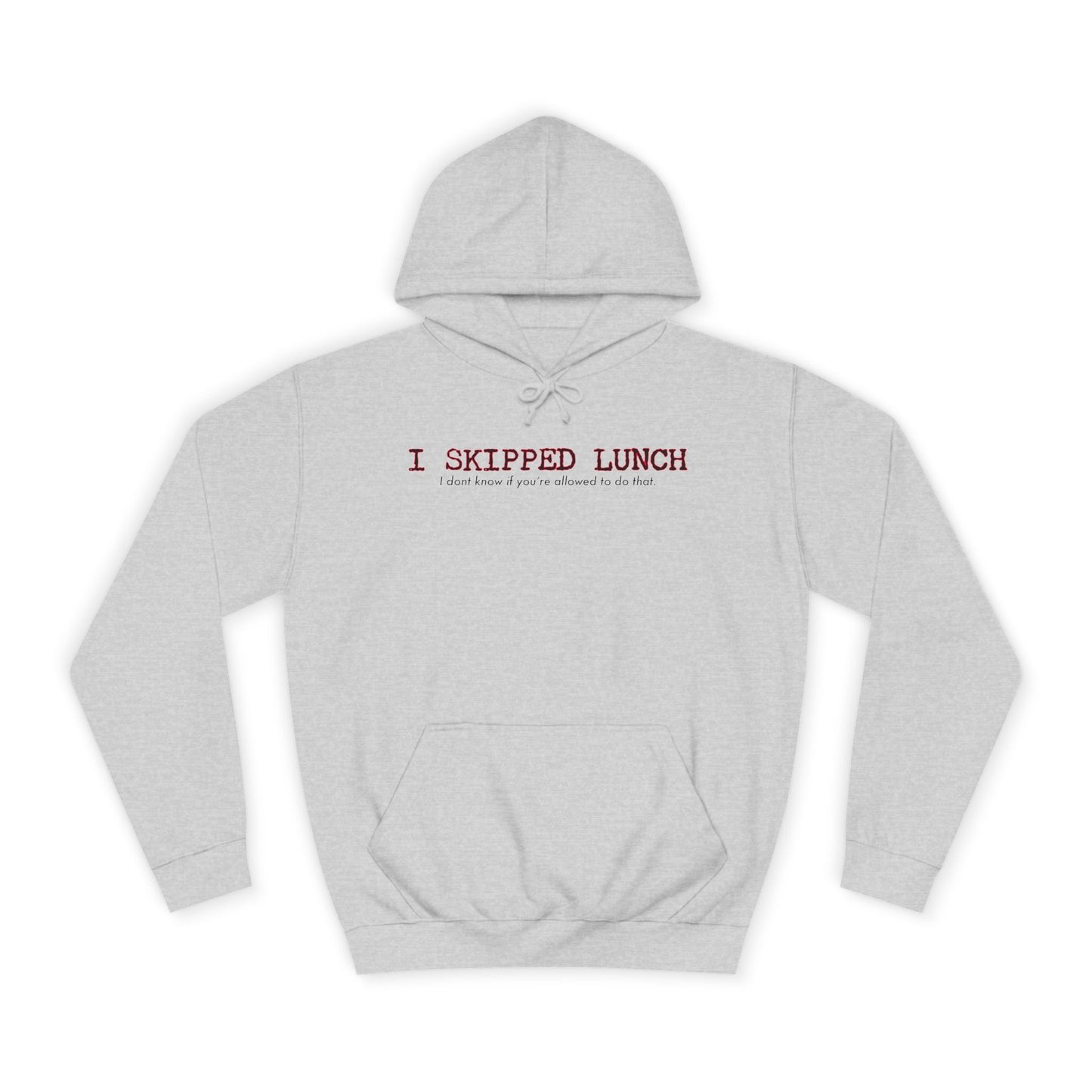 I Skipped Lunch Hoodie