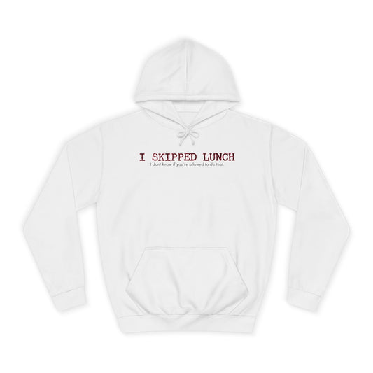 I Skipped Lunch Hoodie